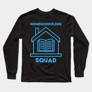 Homeschooling Squad Long Sleeve T-Shirt